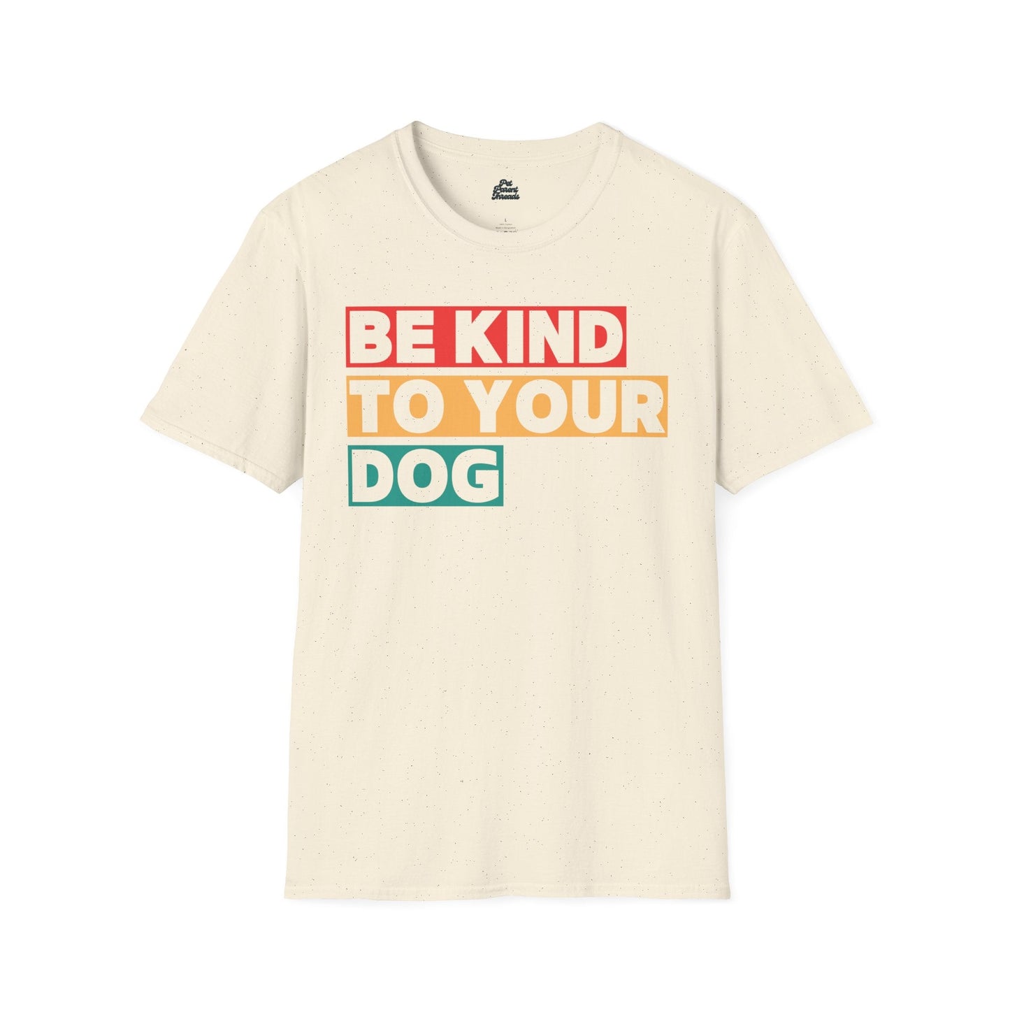 “Be Kind to Your Dog” Minimalist Tee - Pet Parent Threads