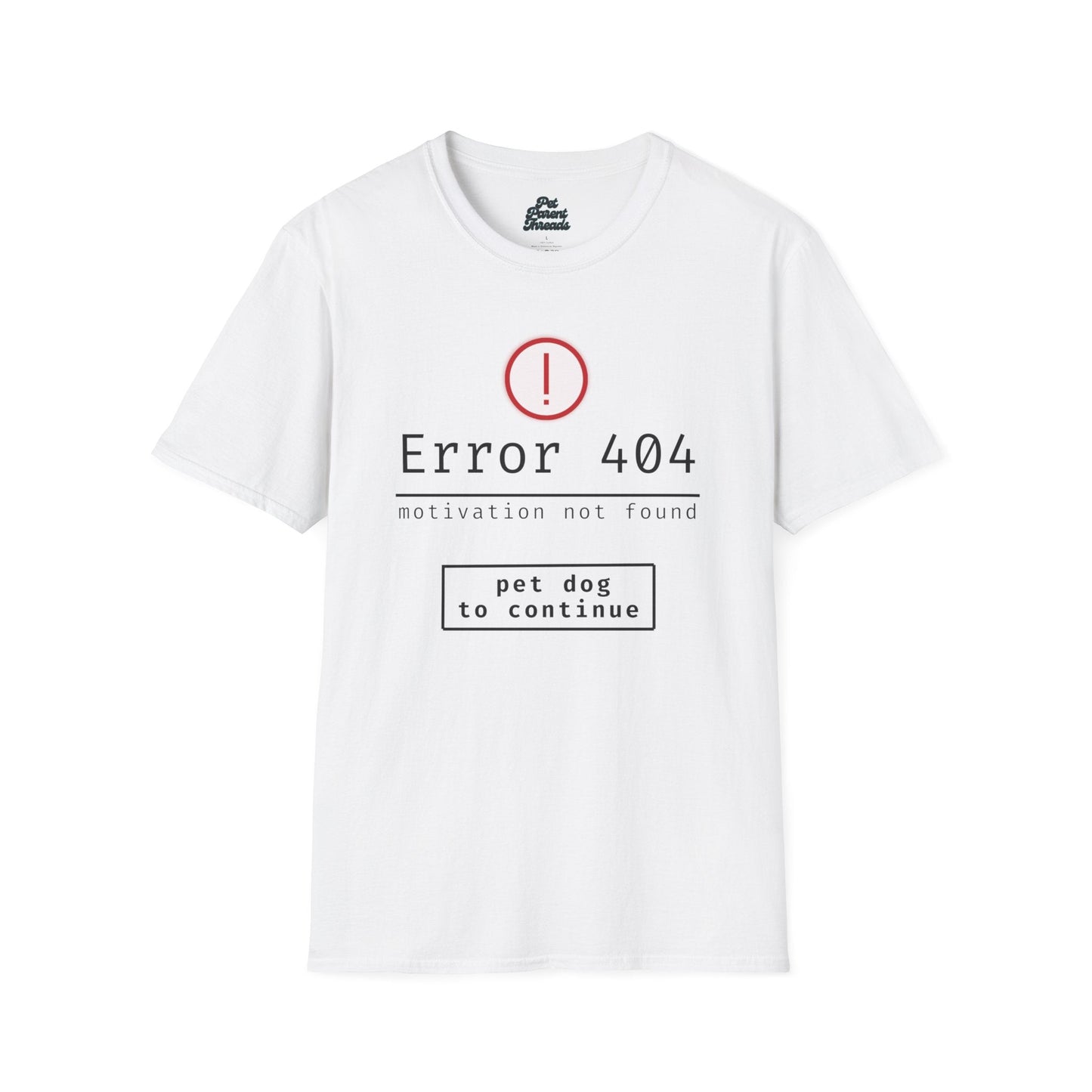 âError 404: Motivation Not Found" â Dog Lover Graphic Tee White