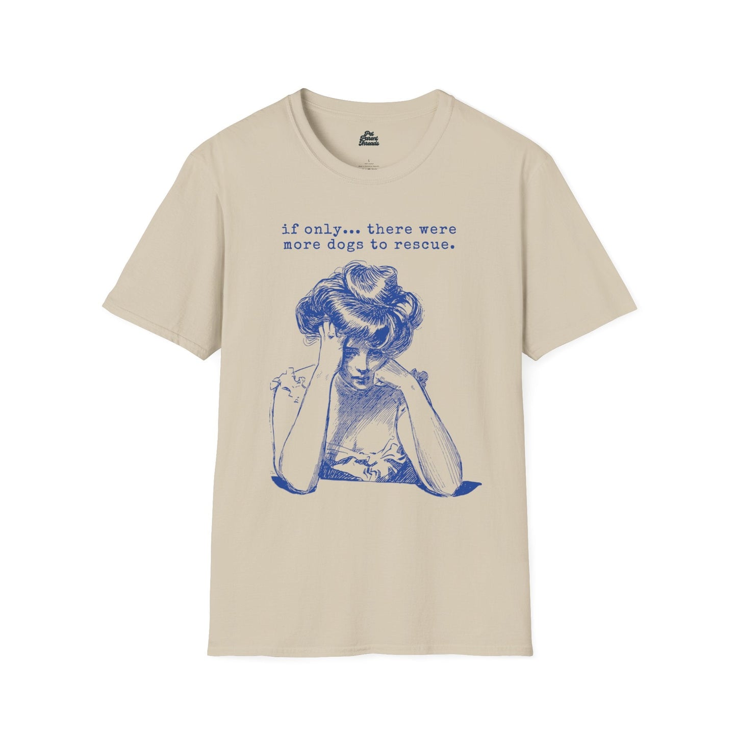 If Only⦠More Dogs to Rescueâ Vintage Dog Lover Graphic Tee Sand