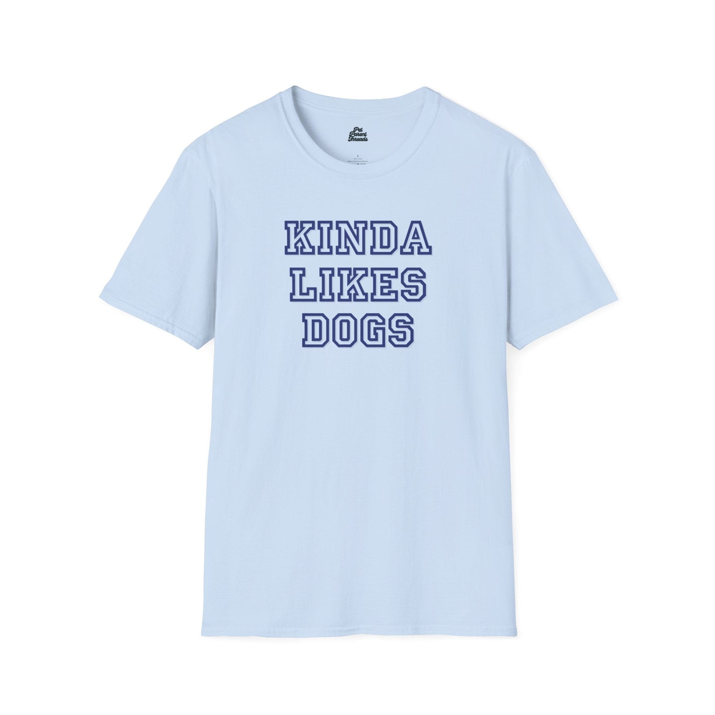 “Kinda Likes Dogs” Funny Pet Parent Tee - Pet Parent Threads