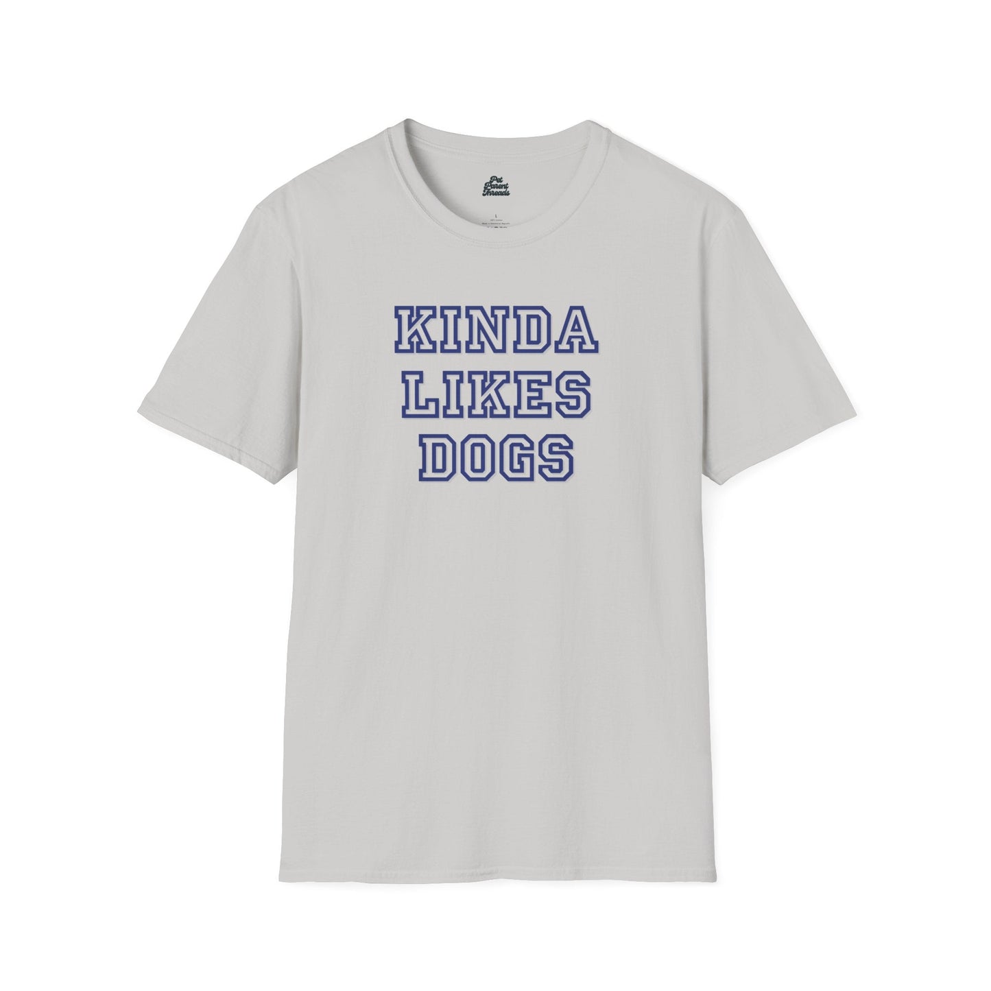 “Kinda Likes Dogs” Funny Pet Parent Tee - Pet Parent Threads