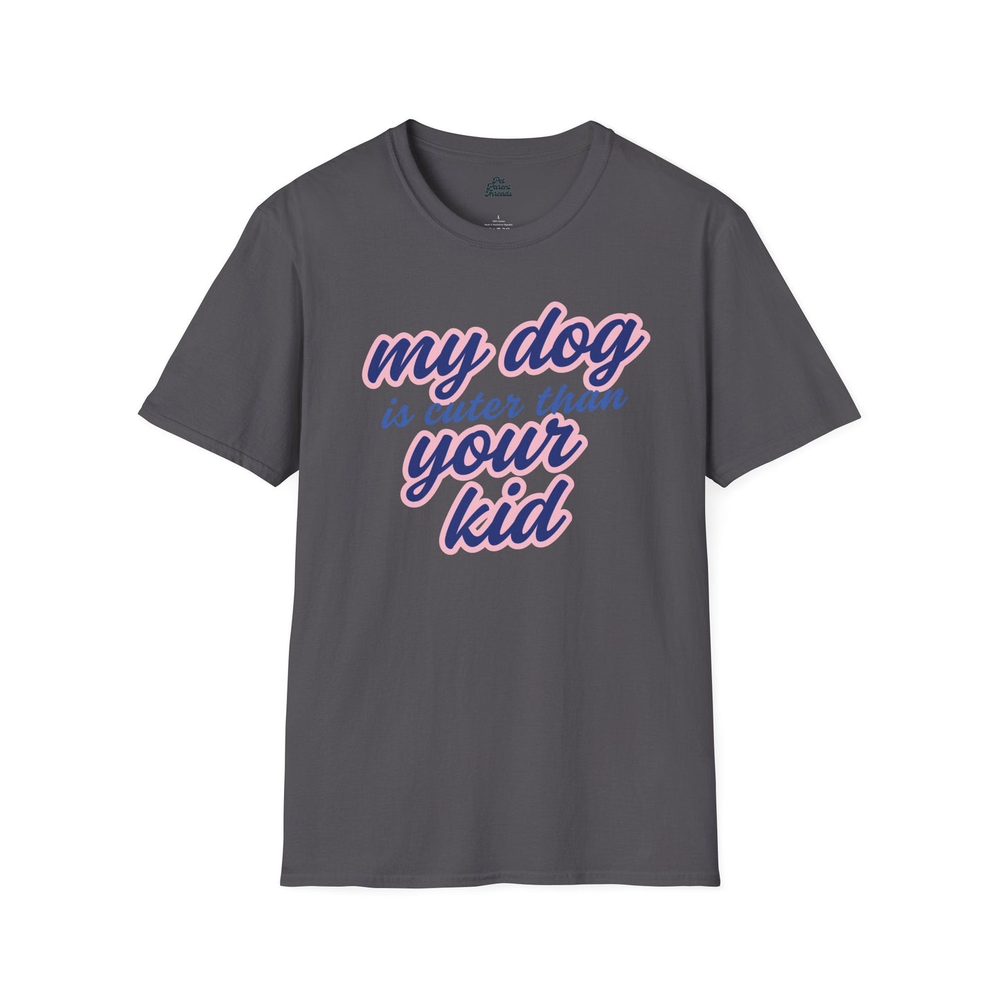 “My Dog is Cuter Than Your Kid” Funny Pet Parent Tee - Pet Parent Threads