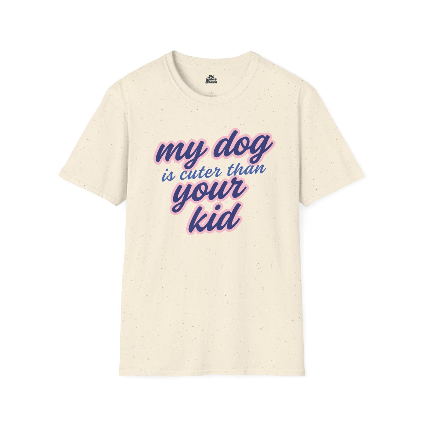 “My Dog is Cuter Than Your Kid” Funny Pet Parent Tee - Pet Parent Threads