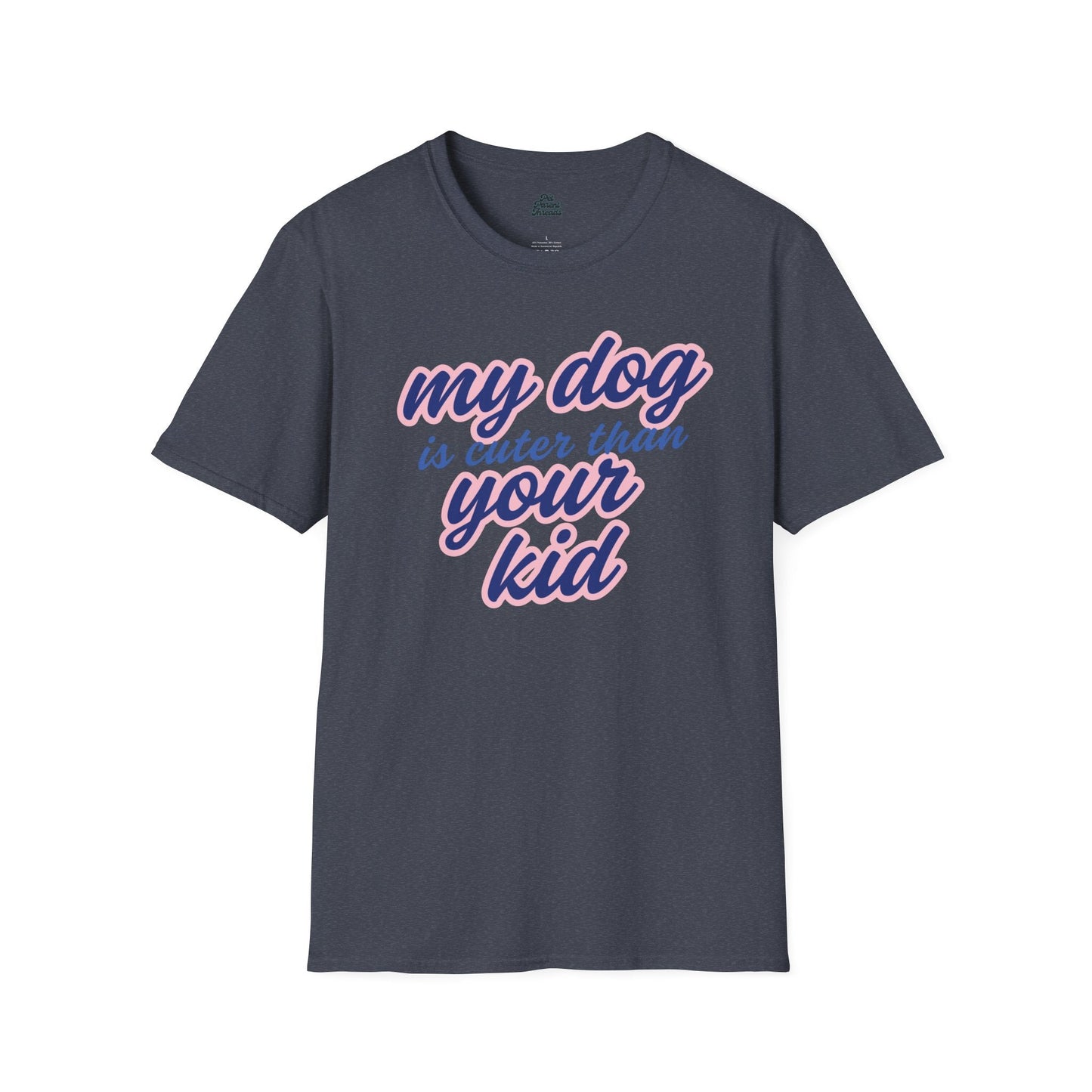 “My Dog is Cuter Than Your Kid” Funny Pet Parent Tee - Pet Parent Threads