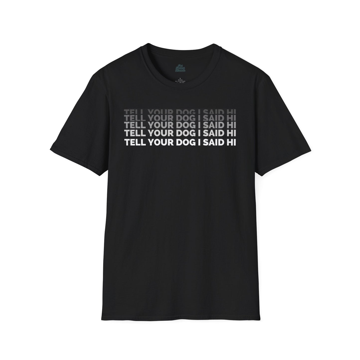 "Tell Your Dog I Said Hiâ Minimalist Tee Black