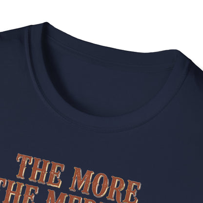 The More The Merrier Tee