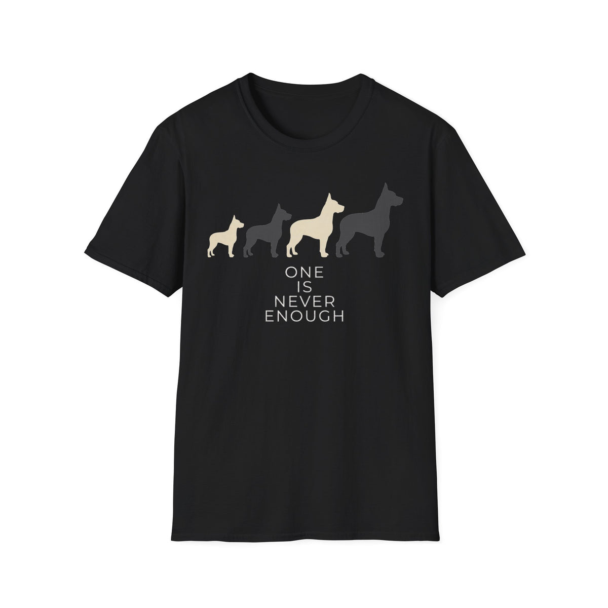 One Is Never Enough Tee