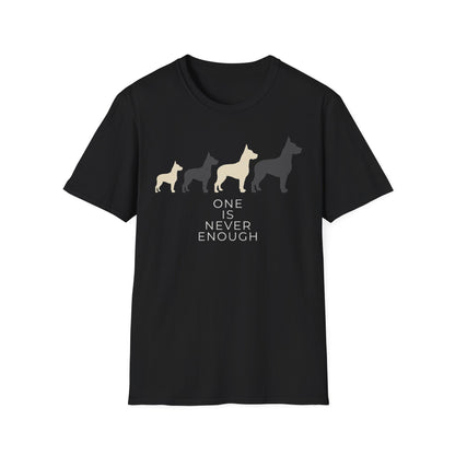 One Is Never Enough Tee