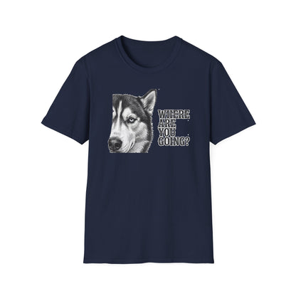 Where Are You Going Husky Tee