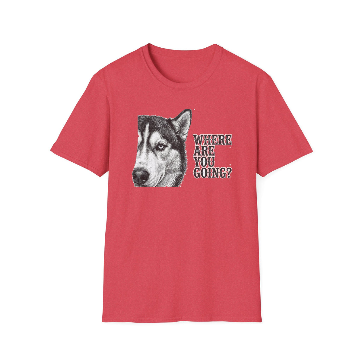 Where Are You Going Husky Tee