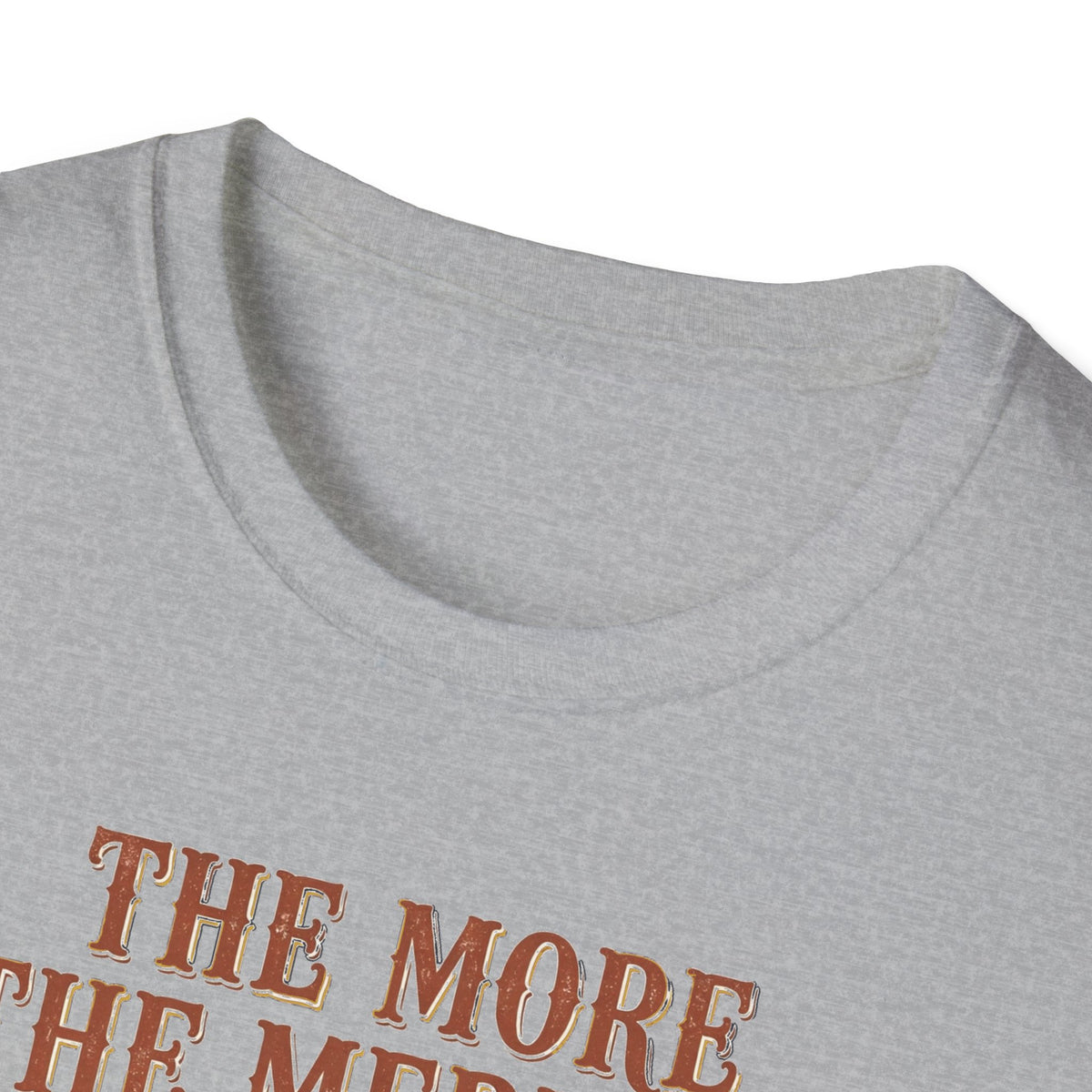The More The Merrier Tee