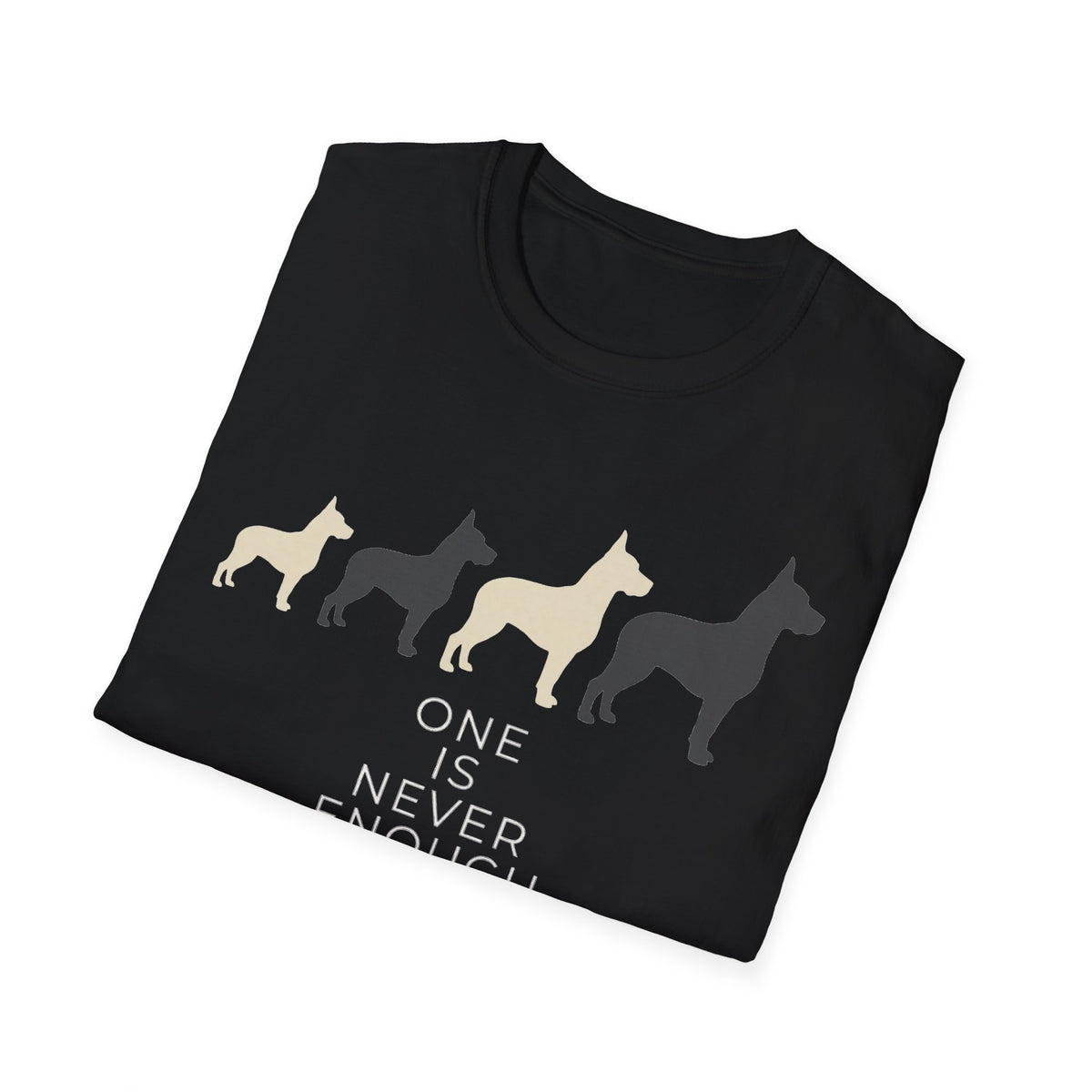One Is Never Enough Tee