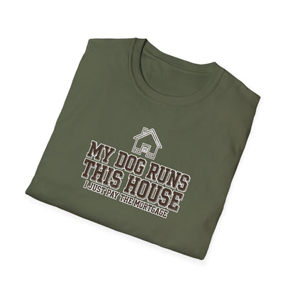 My Dog Runs This House Tee