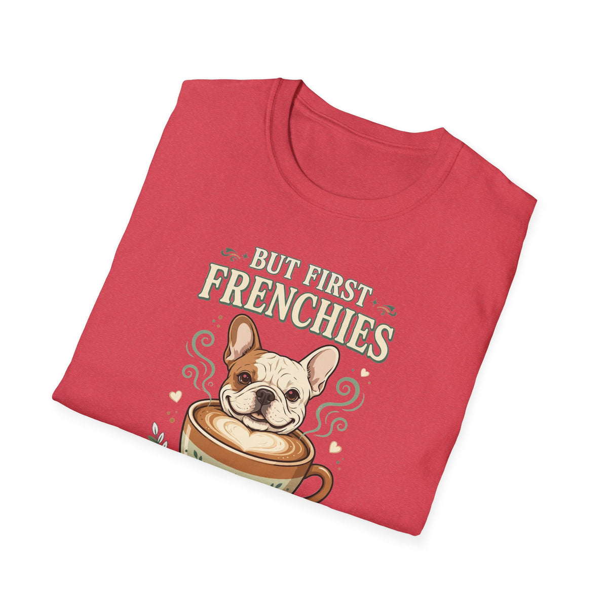 But First Frenchies Tee