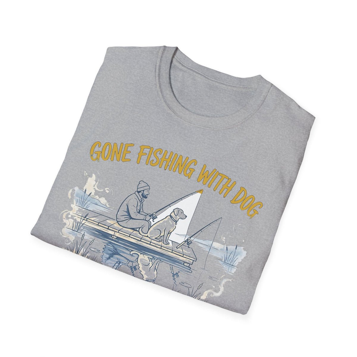 Gone Fishing With Dog Tee