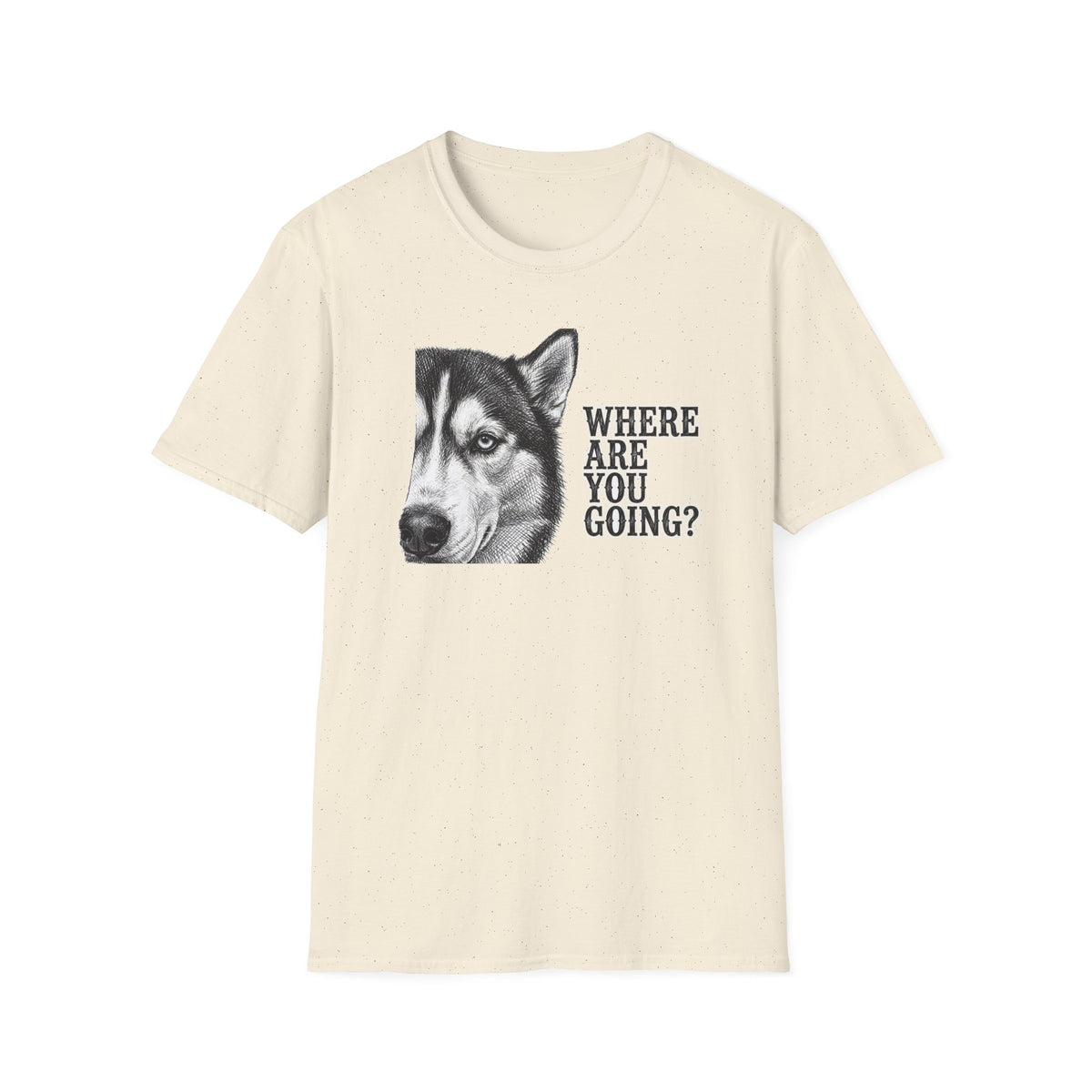 Where Are You Going Husky Tee