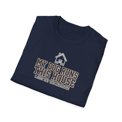 My Dog Runs This House Tee