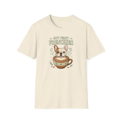 But First Frenchies Tee