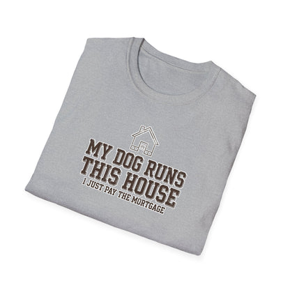 My Dog Runs This House Tee