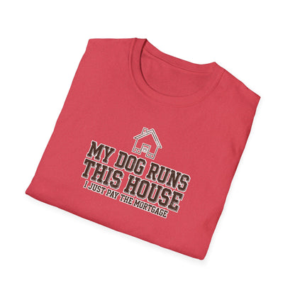 My Dog Runs This House Tee