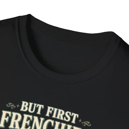 But First Frenchies Tee