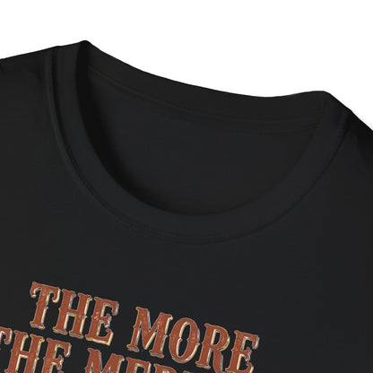 The More The Merrier Tee