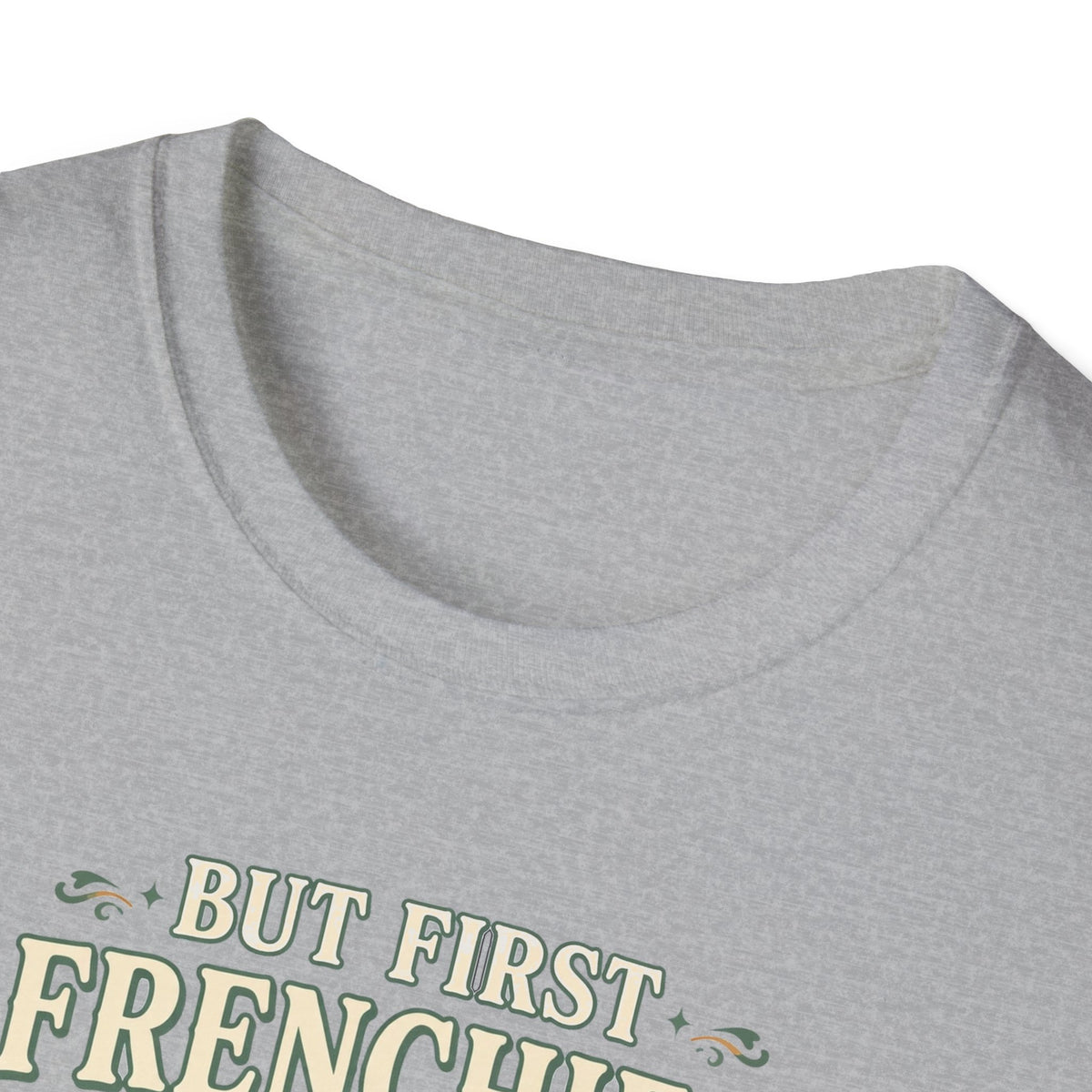 But First Frenchies Tee