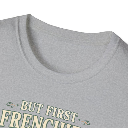 But First Frenchies Tee