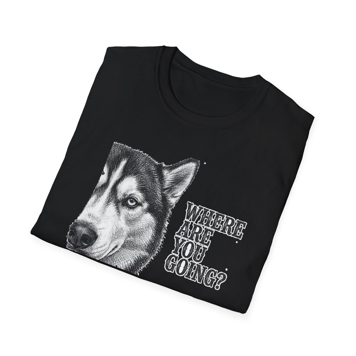 Where Are You Going Husky Tee
