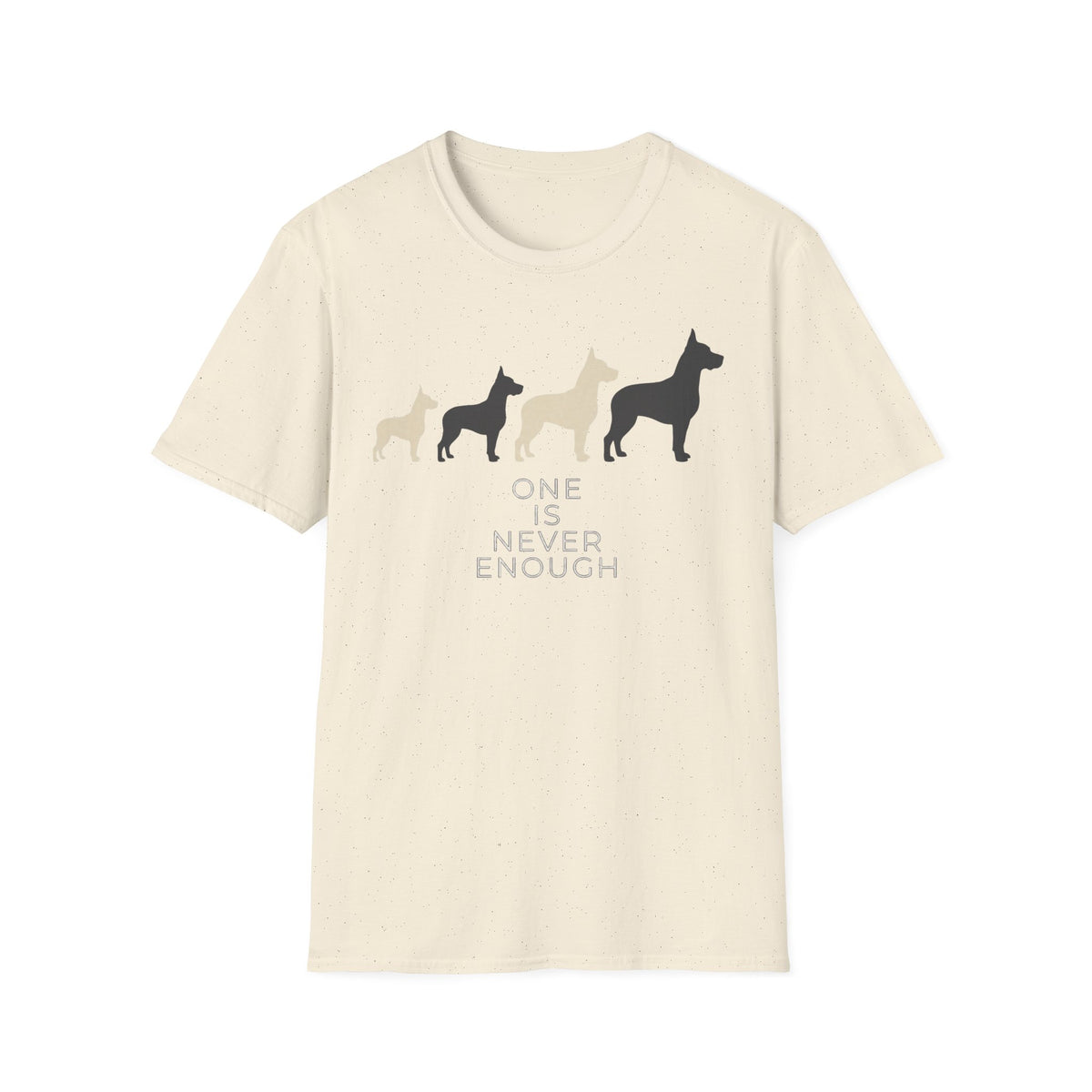 One Is Never Enough Tee