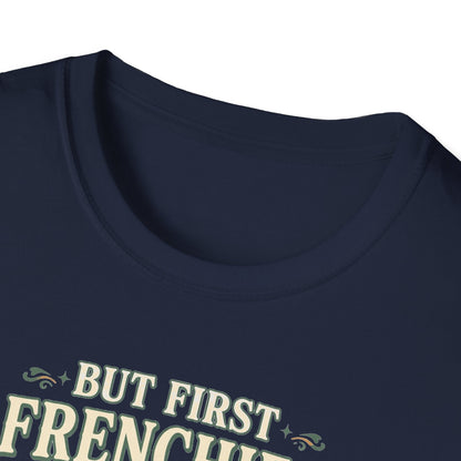 But First Frenchies Tee