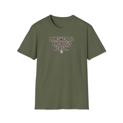 I Answer To The Dog's Person Tee