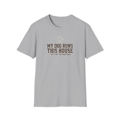 My Dog Runs This House Tee