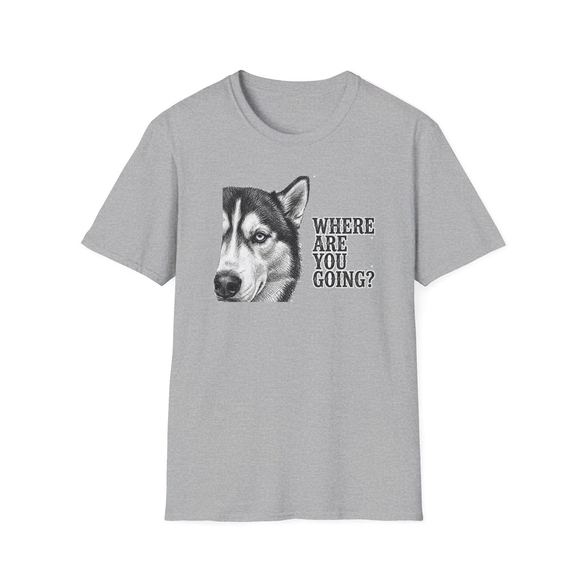 Where Are You Going Husky Tee