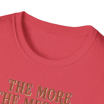 The More The Merrier Tee