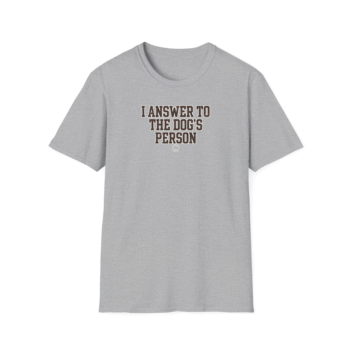 I Answer To The Dog's Person Tee