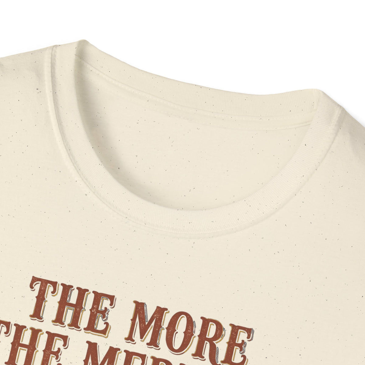 The More The Merrier Tee