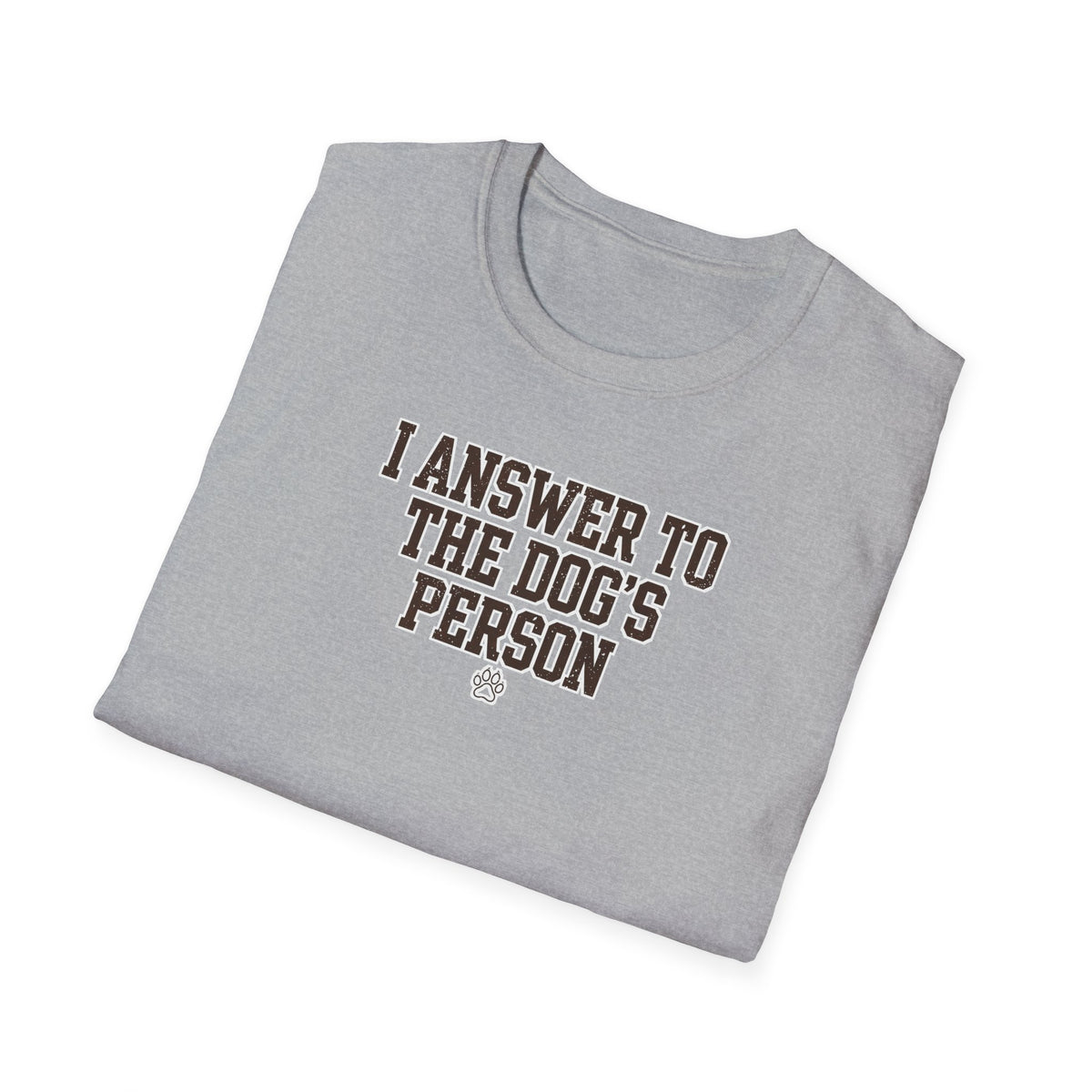 I Answer To The Dog's Person Tee