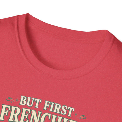 But First Frenchies Tee