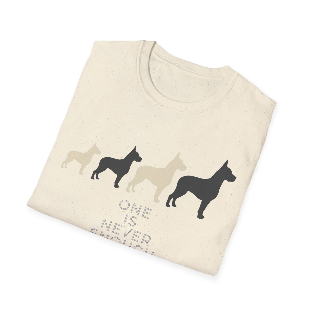 One Is Never Enough Tee