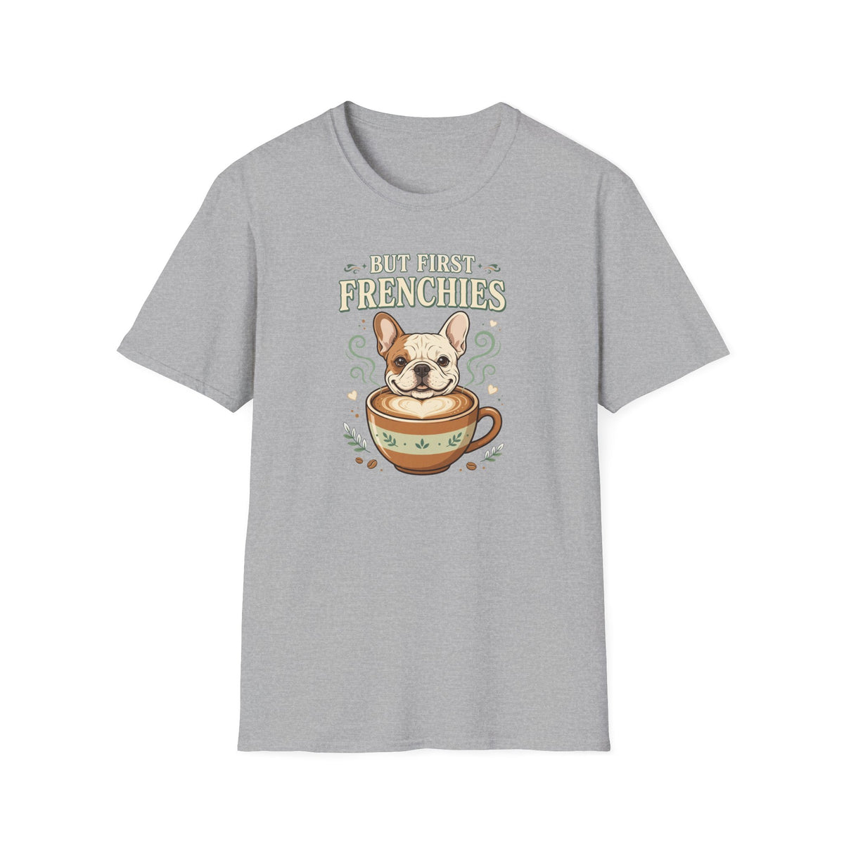 But First Frenchies Tee