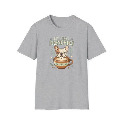 But First Frenchies Tee