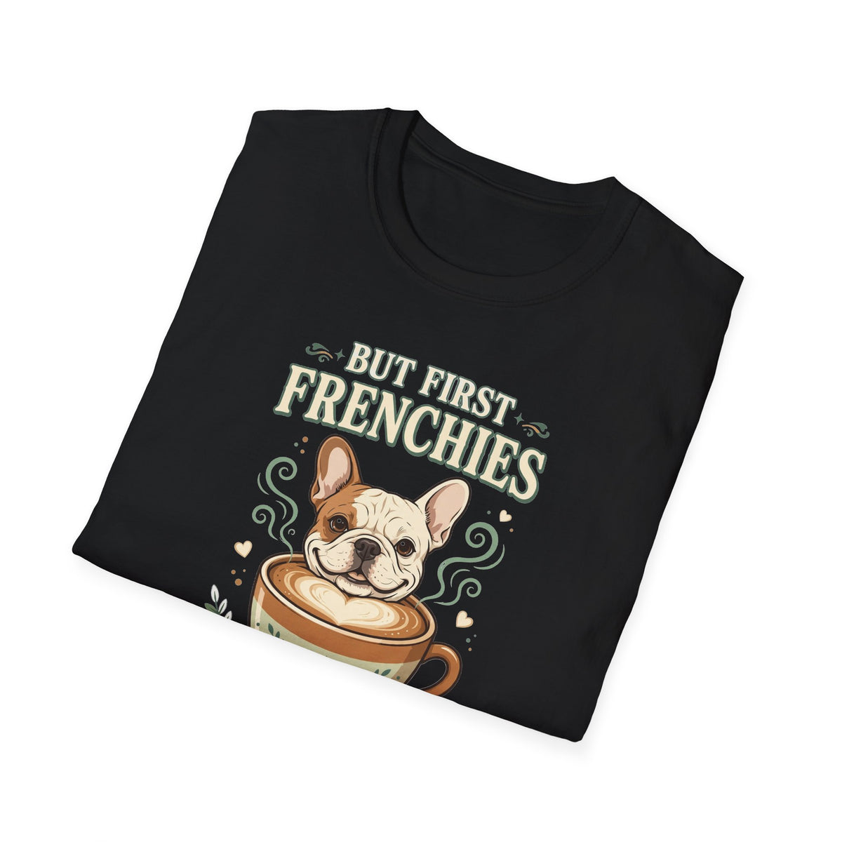But First Frenchies Tee