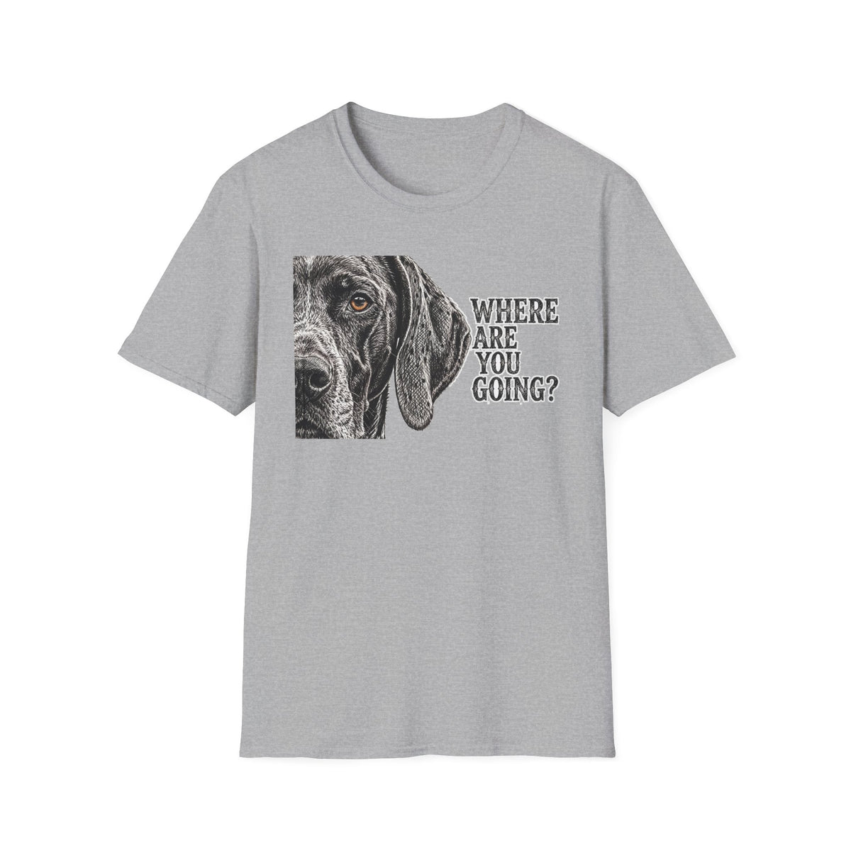 Where Are You Going German Shorthaired Pointer Tee