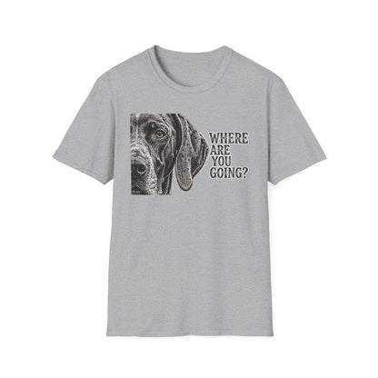 Where Are You Going German Shorthaired Pointer Tee