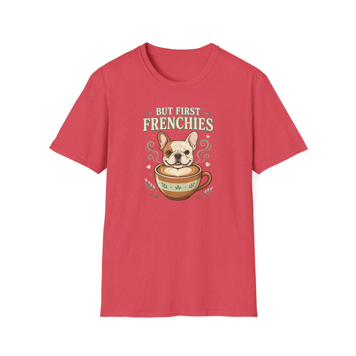 But First Frenchies Tee