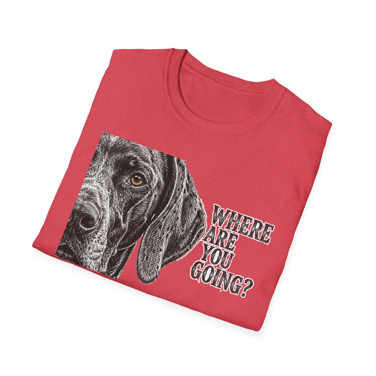 Where Are You Going German Shorthaired Pointer Tee