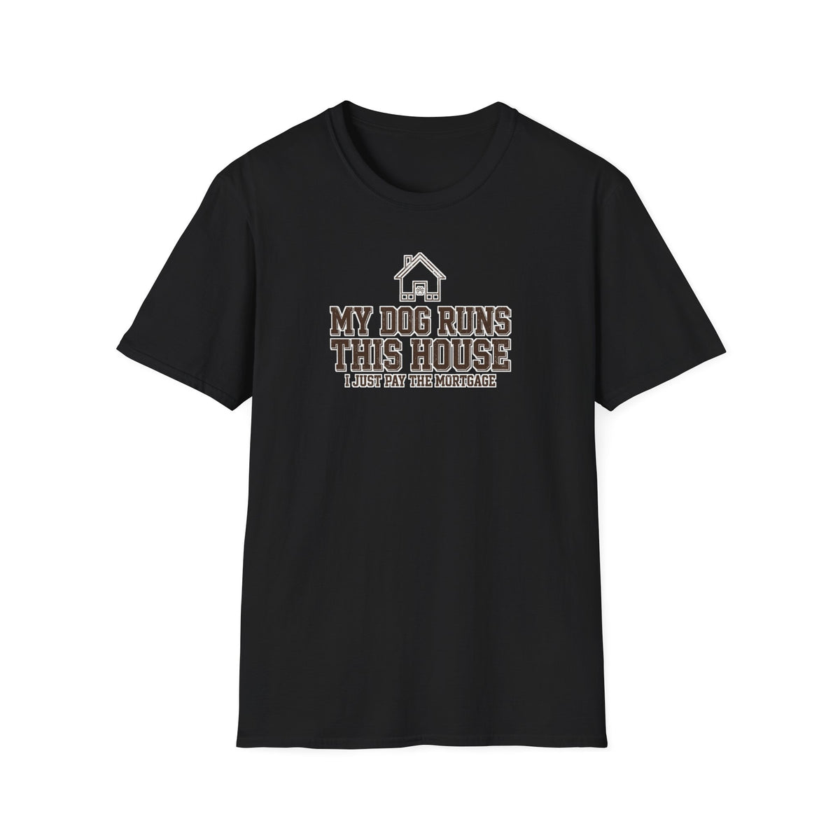 My Dog Runs This House Tee