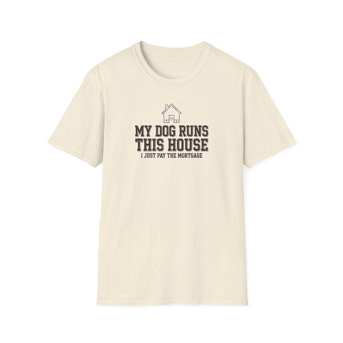 My Dog Runs This House Tee