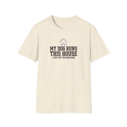My Dog Runs This House Tee